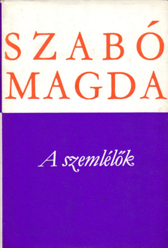 Szab� Magda - A szeml�l�k