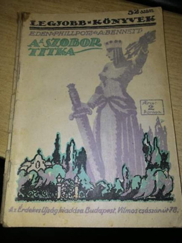 Arnold Bennett Eden Phillpotts - A szobor titka - Legjobb k�nyvek 52.sz�m