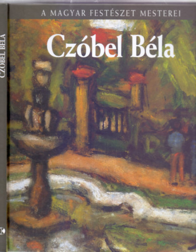 Kratochwill Mimi - Czbel Bla - A magyar festszet mesterei