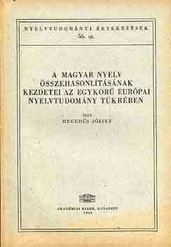 Hegeds Jzsef - A magyar nyelv sszehasonltsnak kezdetei az egykor eurpai...