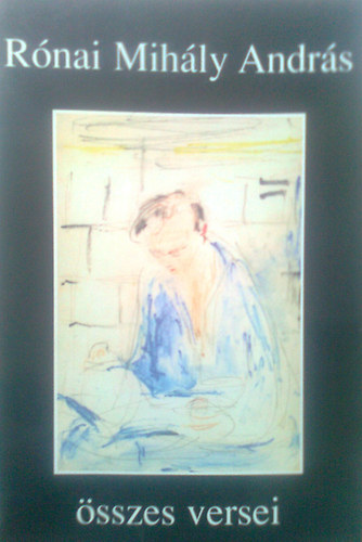 R�nai Mih�ly Andr�s - R�nai Mih�ly Andr�s �sszes versei