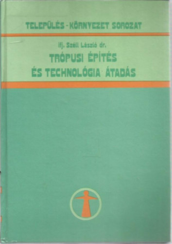 ifj. Széll László dr. - Trópusi építés és technológia átadás