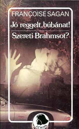 Francoise Sagan - J reggelt, bbnat!-Szereti Bhramsot?