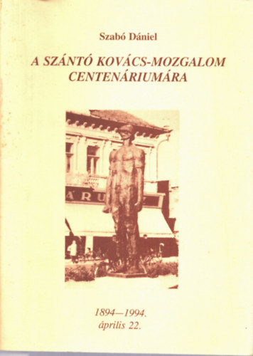 Szabó Dániel - A Szántó Kovács-mozgalom centenáriumára