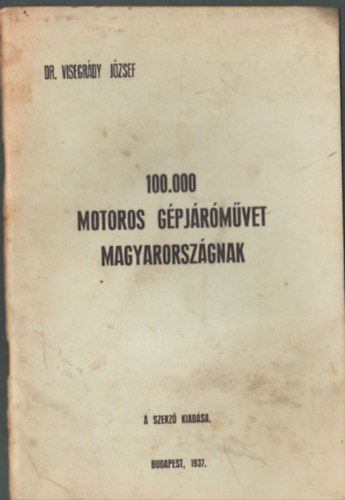 Dr. Visegr�dy J�zsef - 100.000 motoros g�pj�rm�vet  Magyarorsz�gnak