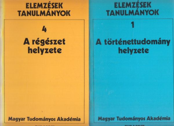 2db r�g�szettel kapcsolatos m� - A t�rt�nettudom�ny helyzete (Elemz�sek, tanulm�nyok 1) + A r�g�szet helyzete (Elemz�sek, tanulm�nyok 4)