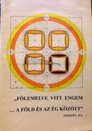 Urb�n L�szl� - "F�lemelve vitt engem .... A f�ld �s az �g k�z�tt"