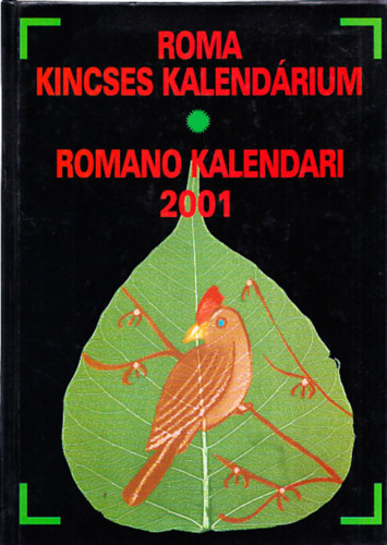 Nagy Gusztáv (szerk.) - Roma kincses kalendárium 2001. (kétnyelvű)