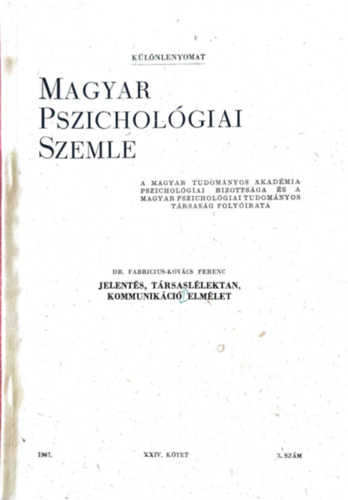 Dr. Fabricius-Kovcs Ferenc - Magyar pszicholgiai szemle : 1969. XXIV. ktet 3. szm (Jelents, trsas llektan, kommunkcielmlet)