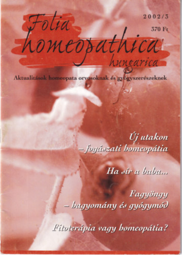 Folia Homeopathica hungarica (Aktualitások homeopata orvosoknak és gyógyszerészeknek) 2002/3