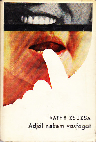 Vathy Zsuzsa - Adjál nekem vasfogat (dedikált)