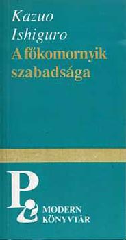 Kazuo Ishiguro - A fkomornyik szabadsga