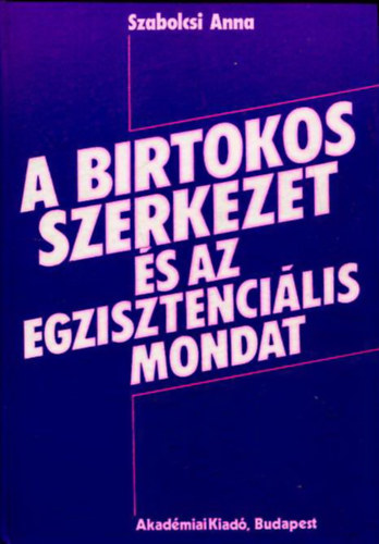 Szabolcsi Anna - A birtokos szerkezet és az egzisztenciális mondat
