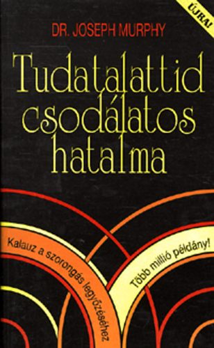 Dr. Joseph Murphy - Tudatalattid csod�latos hatalma