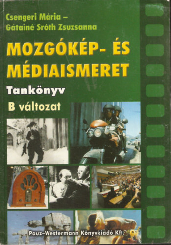 G�tain� Sr�th Zsuzsanna, Varga Lajos Csengeri M�ria - Mozg�k�p- �s M�diaismeret tank�nyv B v�ltozat