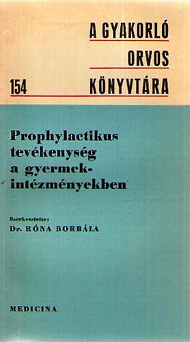 Dr. R�na Borb�la - Prophylactiktus tev�kenys�g a gyermekint�zm�nyekben