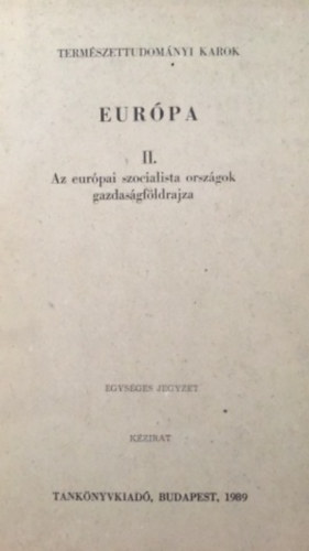 Duds Gyula, Nemes Nagy Jzsef, Dr. Prbld Ferenc, Szegedi Nndor Benedek Endrn - Eurpa II. - Az eurpai szocialista orszgok gazdasgfldrajza - Termszettudomnyi karok