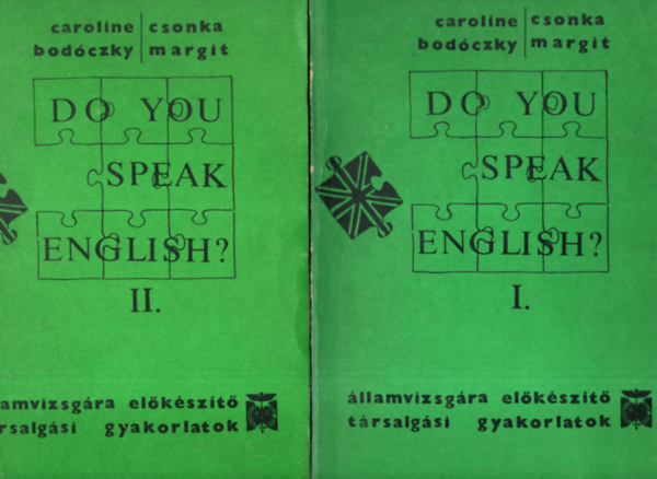 Csonka Margit Caroline Bodóczky - Do you speak english? I.-II. - Államvizsgára előkészítő társalgási gyakorlatok