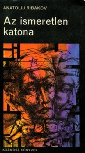 Anatolij Ribakov - Az ismeretlen katona