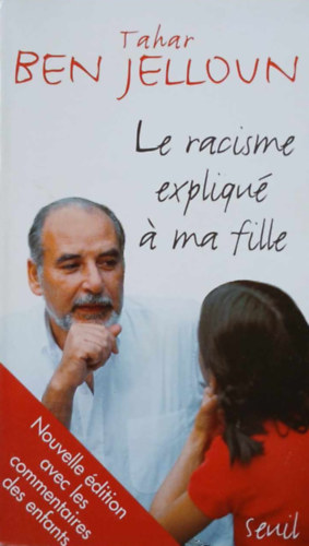 Tahar Ben Jelloun - Le racisme expliqué a ma fille