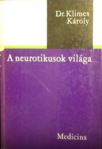 Dr. Klimes Károly - A neurotikusok világa