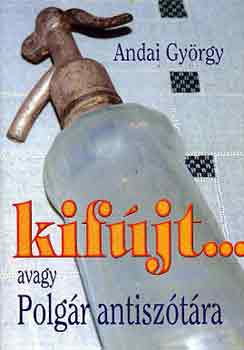 Andai Gy�rgy - Kif�jt... avagy Polg�r antisz�t�ra