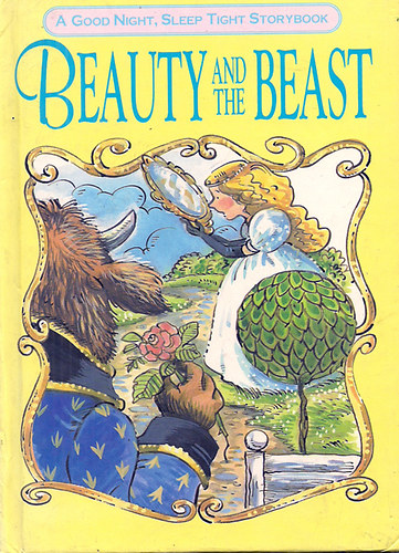 Story re-told by Grace De La Touche - Beauty and the beast (A Good Night, Sleep Tight Storybook)