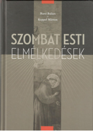 Barsi Balázs - Keppel Márton - Szombat esti elmélkedések