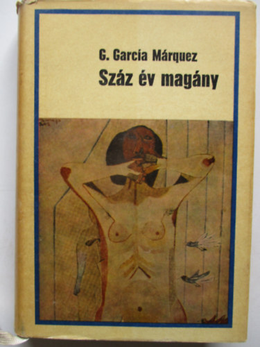 Gabriel Garc�a M�rquez - Sz�z �v mag�ny   - els� kiad�s