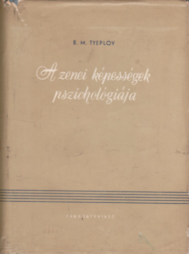 B.M. Tyeplov - A zenei kpessgek pszicholgija