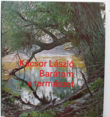 Kcsor Lszl - Bartom a termszet