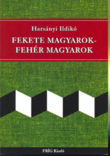 Hars�nyi Ildik� - Fekete magyarok - feh�r magyarok