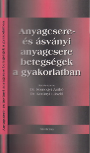 Dr. Kor�nyi Dr. Somogyi - Anyagcsere �s �sv�nyi anyagcsere betegs�gek a gyakorlatban