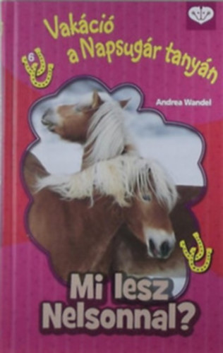 Andrea Wandel - Mi lesz Nelsonnal? - Vakci a Napsugr tanyn(Ktetszm:6)