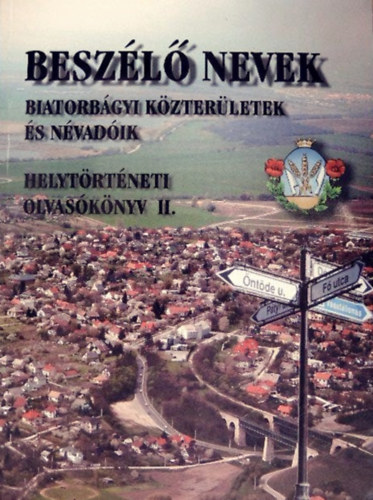 Horváth Imre-Palovics Lajos - Beszélő nevek - Biatorbágyi közterületek és névadóik