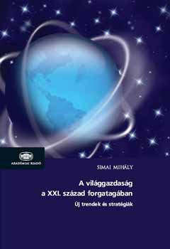 Simai Mihály - A világgazdaság a XXI. század forgatagában - Új trendek és stratégiák