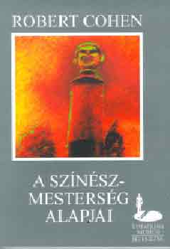 Robert Cohen - A színészmesterség alapjai