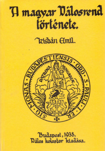 Kisb�n Emil - A magyar P�losrend t�rt�nete I-II.