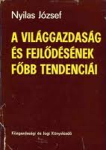 Nyilas J�zsef - A vil�ggazdas�g �s fejl�d�s�nek f�bb tendenci�i
