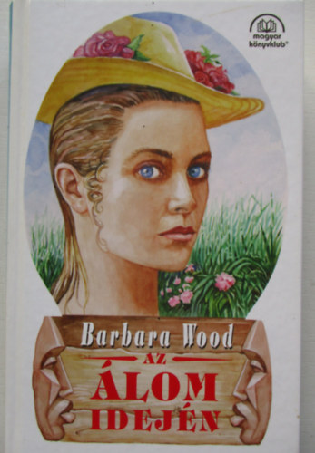 Barbara Wood - Az lom idejn