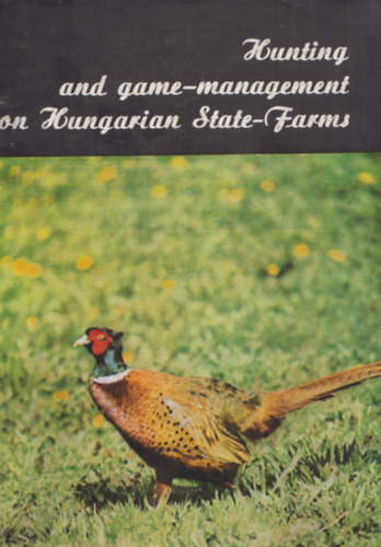 László Erdős - Hunting and game-management on hungarian state-farms