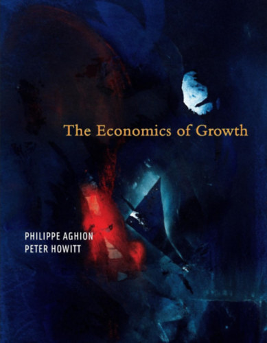 Philippe Aghion Peter Howitt - The Economics of Growth
