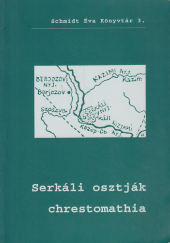 Fejes Lszl  (szerk.) - Serkli osztjk chrestomathia (Schmidt va Knyvtr 3.)