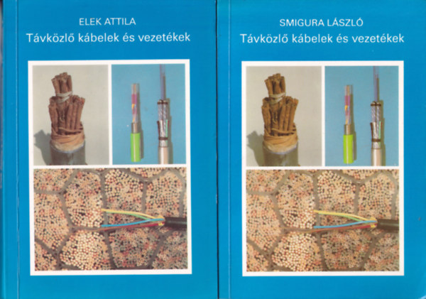 Elek Attila, Smigura L�szl� - T�vk�zl� k�belek �s vezet�kek