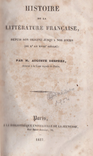 M. Auguste Desprez - Histoire de la littrature franaise depuis son origine jusqu'a nos jours