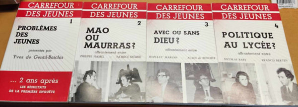 Philippe Hamel, Patrice Sicard, Jean-Luc Marion, Alain de Benoist, Nicolas Baby, Francis Bertin Yves de Gentil-Baichis - Carrefour des Jeunes 1-4.: Problmes des Jeunes + Mao ou Maurras? + Avec ou Sans Dieu? + Politique au Lyce?