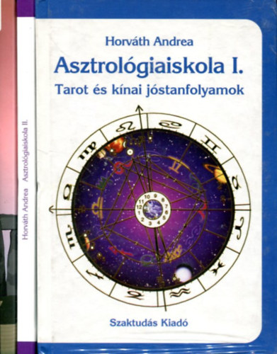 Horvth Andrea - Bakonyi Jnos - 3 db asztrolgia knyv: Asztrolgiaiskola I-II s Vezeti kszsg a horoszkpban (TAROT krtyval)