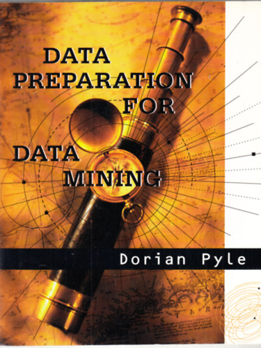Dorian Pyle - Data preparation for data mining
