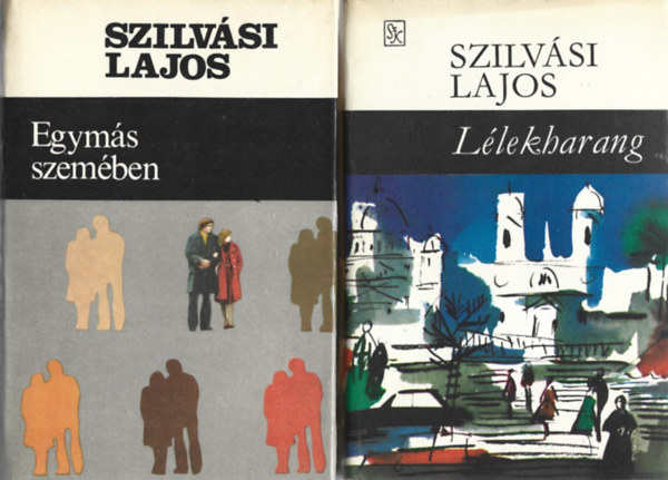 Szilvási Lajos - 2 db Szilvási Lajos könyv : Egymás szemében + Lélekharang