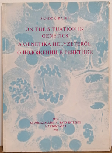 Sándor Rajki - On the Situation in Genetics / A genetika helyzetéről